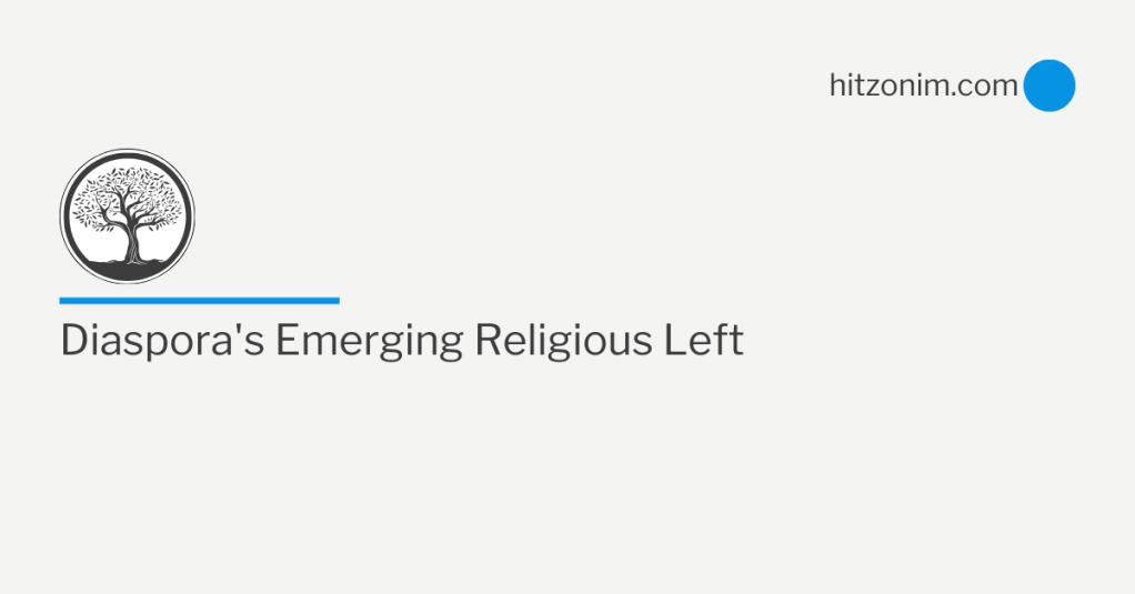 Diaspora’s Emerging Religious&nbsp;Left